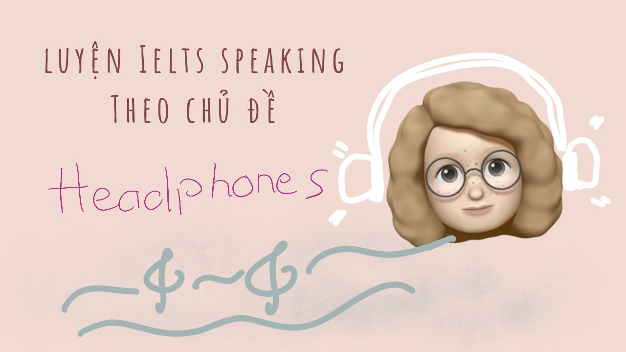 IELTS Speaking topic – headphones